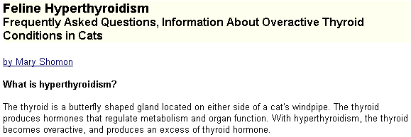 The thyroid is a butterfly shaped gland located on either side of a cat's windpipe....The main way cats develop hyperthyroidism is due to development of a benign tumor, known as an adenoma, in their thyroid gland.